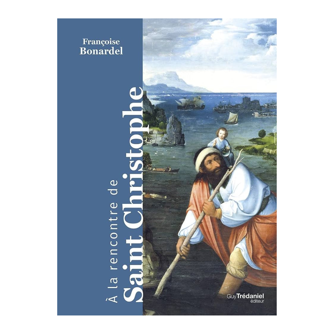 A la rencontre de Saint Christophe (Françoise Bonardel)