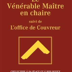 Le Vénérable Maître en chaire suivi de l'office de Couvreur (Jean Dumonteil)